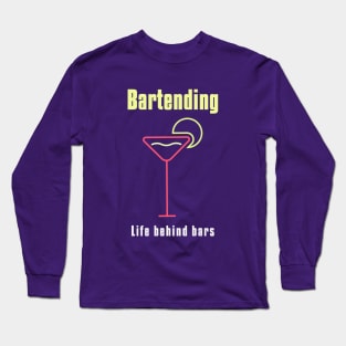 Bartending Life Behind Bars - Funny Bartender Quote Long Sleeve T-Shirt